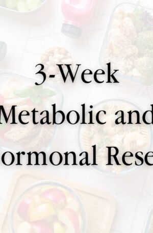 3-Week Metabolic and Hormonal Reset Plan